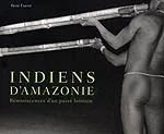 Indiens d'Amazonie. Réminiscences d'un passé lointain